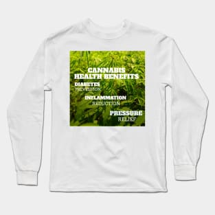 cannabis health benefits: diabetes prevention, inflammation reduction, pressure relief Long Sleeve T-Shirt